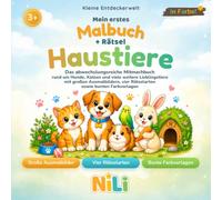 Mein erstes Malbuch + Rätsel Haustiere: Das abwechslungsreiche Mitmachbuch rund um Hunde, Katzen und viele weitere Lieblingstiere mit großen Ausmalbildern, vier Rätselarten sowie bunten Farbvorlagen