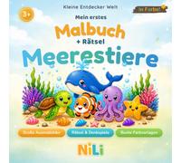 Mein erstes Malbuch + Rätsel: Meerestiere: Große Ausmalbilder, spannende Suchspiele und 4 kreative Rätselarten mit bunten Farbvorlagen für Kinder von 3-6 Jahren (Kleine Entdecker Welt)