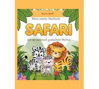 Mein erstes Malbuch Safari: 30 einfache Tiermotive für kleine Kinder
