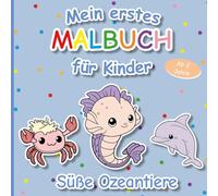 Mein erstes Malbuch: süße Ozeantiere (Malbuch ab 2 Jahre) (Kritzelbuch für Kleinkinder)