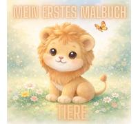 Mein erstes Malbuch - Tiere: 50 süße Tiere zum Ausmalen - für kleine Kinderhände ab 2 Jahren