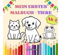 Mein erstes Malbuch - Tiere: Einfache Tiermotive zum Ausmalen & echte Tierbilder zum Lernen und Wiedererkennen - ideal für Kinder ab 2 Jahren.