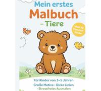 Mein erstes Malbuch - Tiere: Für Kinder von 3-5 Jahren | Große Motive | Dicke Linien | Stressfreies Ausmalen
