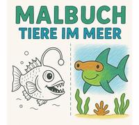 Mein erstes Malbuch - Tiere im Meer: 25 liebevoll gestaltete Ausmalbilder mit Fischen, Delfinen, Seepferdchen & mehr - Für Kinder ab 3 Jahren