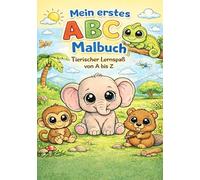 Mein erstes Malbuch: Tierischer Lernspaß von A bis Z