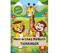 Mein erstes Malbuch: Tierkinder: Großformatiges Malbuch mit Tierbaby-Motiven für Kleinkinder ab 2 Jahren