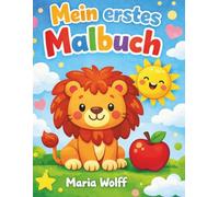 Mein erstes Malbuch: Viele verschiedene Motive - großes Ausmalbuch für Kinder ab 3 Jahren Einfache Bilder zur Förderung von Kreativität und Feinmotorik