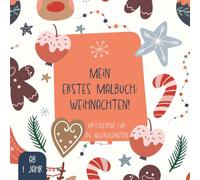 Mein erstes Malbuch: Weihnachten!: Kritzelspaß für die Allerkleinsten