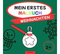 Mein erstes Malbuch - Weihnachten (Mein erstes Malbuch Serie - Tiere, Fahrzeuge & mehr)