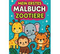 Mein erstes Malbuch Zootiere | Erstes Ausmalbuch mit großen Motiven zum Ausmalen | Fördert Kreativität und Motorik | Tiere im Kawaii Stil: Kawaii ... mit dicken Linien, einfach & kindgerecht