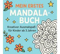 Mein erstes Mandala-Buch ab 3 Jahren: Einfache & große Ausmalbilder für kleine Künstler - Kreativer Malspaß für Kindergartenkinder