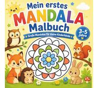 Mein erstes Mandala Malbuch: Große einfache Mandalas für Kinder ab 3 Jahren. Dicke Konturen zum einfachen Ausmalen. Erste Malübungen für Jungen und Mädchen von 3 bis 5 Jahren.