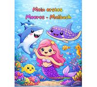 Mein erstes Meeres - Malbuch: Unterwasserwelt mit süßen Meerestieren zum Ausmalen für Kinder ab 3 Jahren