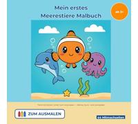 Mein erstes Meerestiere Malbuch ab 3 Jahren: Delfin, Wal, Schildkröte & Co. - dicke Linien zum Ausmalen, Reime, Suchspiele, Labyrinthe & erste Buchstaben (Wienen Tier-Malbücher ab 3)