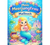 Mein erstes Meerjungfrauen Malbuch: Für Kinder von 3-6 Jahren | 50 einfache und süße Motive | Große Bilder zum Ausmalen | Perfekt für Anfänger
