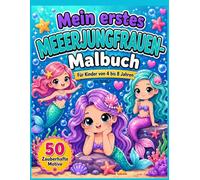 Mein erstes Meerjungfrauen-Malbuch: Für Kinder von 4 bis 8 Jahren (Meine ersten Malbücher)