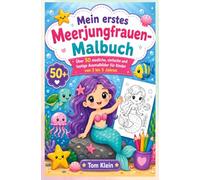 Mein erstes Meerjungfrauen-Malbuch: Über 50 niedliche, einfache und lustige Ausmalbilder für Kinder von 3 bis 5 Jahren