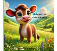 Mein erstes Mitmachbuch: Mitmachen, Staunen und Lachen!