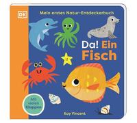 Mein erstes Natur-Entdeckerbuch. Da! Ein Fisch: Die bunte Welt der Meerestiere. Erstes Pappbilderbuch mit vielen Klappen. Für Kinder ab 18 Monaten