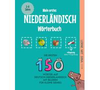 Mein erstes Niederländisch Wörterbuch: Die ersten 150 Wörter auf Deutsch-Niederländisch mit Bildern für kleine Genies (Lerne mit Dina)