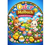 Mein erstes Oster-Malbuch (ab 3 Jahren): Große Motive & kindgerechte Aufgaben für kleine Hände