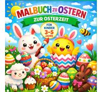 Mein erstes Oster-Malbuch für Kinder: Große, einfache Motive mit dicken Linien für Kleinkinder und Vorschulkinder | Perfekt für Kinder von 3-5 Jahren