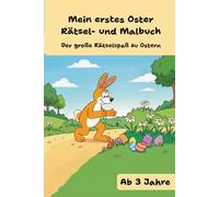 Mein erstes Oster Rätsel- und Malbuch für Kinder ab 3-6 Jahren: Labyrinthe, Punkt zu Punkt, Suchrätsel und Ausmalbilder - Der große Rätselspaß zu ... Perfektes Ostergeschenk für Jungen & Mädchen