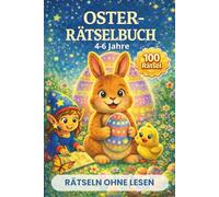 Mein erstes Oster-Rätselbuch 4-6 Jahre: Rätselheft Ostern für unterwegs. Für Kinder im Kindergarten, in der Vorschule und in der 1. Klasse - Ostern ... - Rätselspaß für die Ferien und unterwegs)