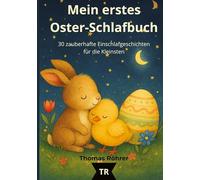 Mein erstes Oster-Schlafbuch, 30 zauberhafte Einschlafgeschichten für die Kleinsten: Gute-Nacht-Geschichten für Kinder von 0 bis 3 Jahren