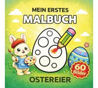 Mein erstes Ostern Ausmalbuch für Kinder ab 2 Jahren - 60 einfache Bilder: Einfaches Malbuch mit dicken Linien für Kleinkinder - Niedliche Osterbilder ... mit Stiften und Farben - für die Kleinsten)