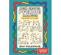 Mein erstes Pferde-Malbuch - Für Kinder ab 3 Jahren | 50 süße Ponys & Pferde | Große Motive | Dicke Linien: Einfaches Pferde-Ausmalbuch für ... Pferdefans (Tierwelt - Premium Edition)