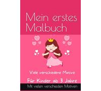 Mein erstes Prinzessinnen Malbuch: Für Kinder ab Jahre