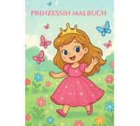 Mein erstes Prinzessinnen- Malbuch für Mädchen ab 3 Jahren DIN A 4,: 55 liebevoll gestaltete Prinzessinnen Ausmalbilder in DIN A 4 für kleine Hände, ... uvm., fördert Fantasie und Feinmotorik
