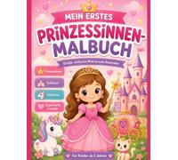 Mein erstes Prinzessinnen- Malbuch: Große, einfache Motive zum Ausmalen - Prinzessinnen, Schlösser, Einhörner, zauberhafte Freunde