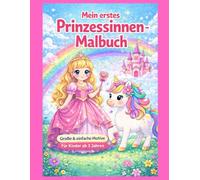 Mein erstes Prinzessinnen Malbuch: Große und einfache Prinzessinnen zum Ausmalen - Für Kinder ab 3 Jahren