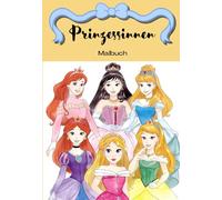 Mein erstes Prinzessinnen-Malbuch - Zauberhafte Ausmalbilder für kleine Künstlerinnen ab 3 Jahren: Ein liebevoll gestaltetes Malbuch mit süßen ... - perfekt für kleine Mädchen ab 3 Jahren