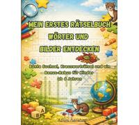 Mein erstes Rätselbuch Wörter und Bilder entdecken: Bunte Suchsel, Kreuzworträtsel und ein Bonus-Rebus für Kinder ab 6 Jahren