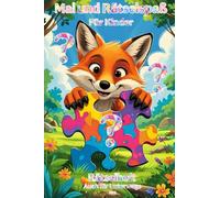 Mein erstes Rätselheft für Kinder ab 3 Jahren: Über 40 spannende Rätsel- und Malspaß-Seiten - Fördert Konzentration, Logik und Kreativität: Rätselspaß ... staunen und Spaß haben! Geschenk, Vorschüler