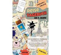 Mein erstes Reisetagebuch für Kinder ab 8 Jahren: Urlaubstagebuch und Mitmachbuch mit Rätseln, Spielen, spannenden Aufgaben und unglaublichen Fakten - Beschäftigung für Auto, Zug, Flugzeug und Ferien