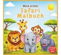 Mein erstes Safari Malbuch: 30 einfache Safari-Motive mit Affe, Löwe und Co. für Kinder von 1 bis 3 Jahren - Ein Tier pro Seite mit dicken Konturen zum Ausmalen und Entdecken
