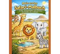 Mein erstes Safari-Malbuch: Große, einfache Bilder zum Ausmalen für Kinder ab 3 Jahren