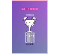 Mein erstes Sauf-Freundebuch: Das witzige Trinkbuch für Erwachsene - mit einem Trinkspiel, peinlichen Fragen, - das perfekte Partybuch & Geschenk: ... bei 3 Promille erst richtig beginnt.“