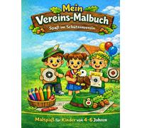 Mein erstes Schützenverein-Malbuch: Tradition, Freundschaft und kreative Ausmalbilder für kleine Vereinsfreunde