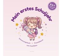 Mein erstes Schuljahr: Das Erinnerungsbuch & Freundebuch zum Ausfüllen - Mädchen | Vom ersten Schultag bis zum Ende der 1. Klasse | Ein persönliches Einschulungsgeschenk zur Einschulung