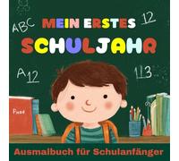 Mein erstes Schuljahr - Das große Ausmalbuch für Schulanfänger