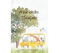 Mein erstes Schuljahr - Erinnerungsbuch - Kitaabschied, Einschulung, erstes Schuljahr & erste Freunde mit integriertem Freundebuch