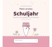 Mein erstes Schuljahr: Erinnerungsbuch zur Einschulung für Mädchen - Album zum Ausfüllen und Einkleben mit Seite für Oma und Opa (Erzähl mal)