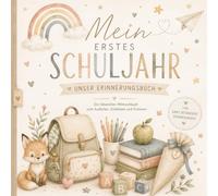 Mein erstes Schuljahr - Unser Erinnerungsbuch: Ein liebevolles Mitmachbuch für die ganze Familie - zum Ausfüllen, Einkleben, Malen und Erinnern