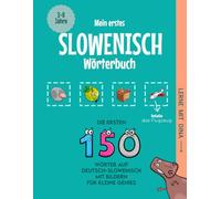 Mein erstes Slowenisch Wörterbuch: Die ersten 150 Wörter auf Deutsch-Slowenisch mit Bildern für kleine Genies (Lerne mit Dina)