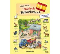 Mein erstes Spanisch Bildwörterbuch: Bildwörterbuch zum Erlernen einer Fremdsprache für Kinder ab 4 Jahren
